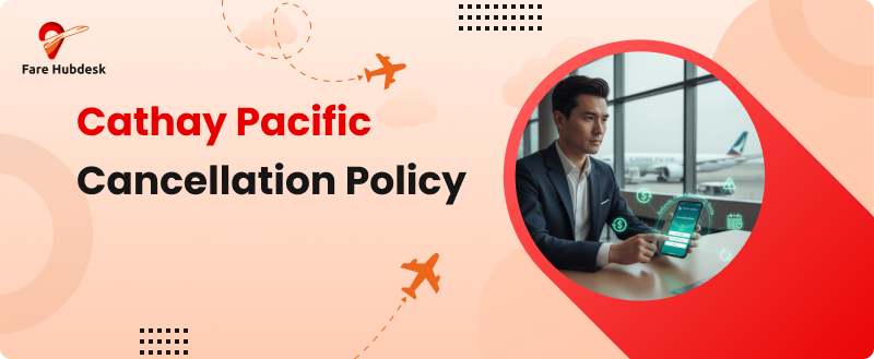 Cathay Pacific cancellation policy