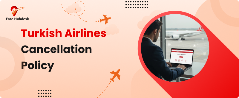 Turkish Airlines Cancellation Policy