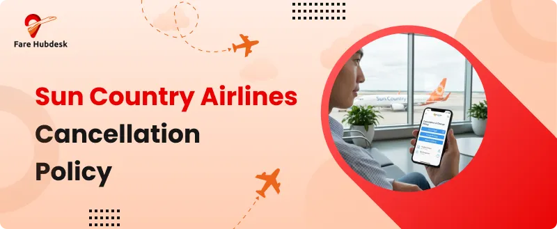 Sun Country Airlines Cancellation Policy