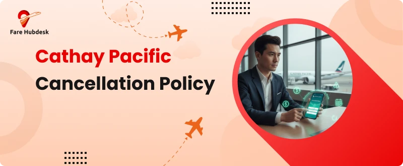 Cathay Pacific cancellation policy