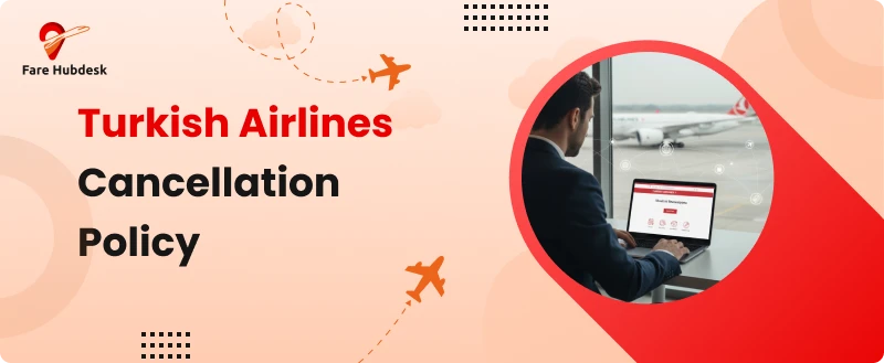 Turkish Airlines Cancellation Policy
