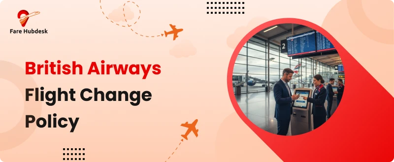 British Airways Flight Change Policy