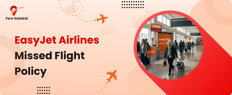 EasyJet Airlines Missed Flight Policy