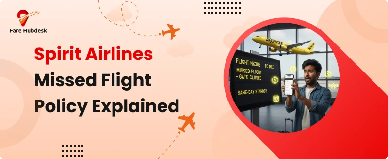 Spirit Airlines missed flight policy