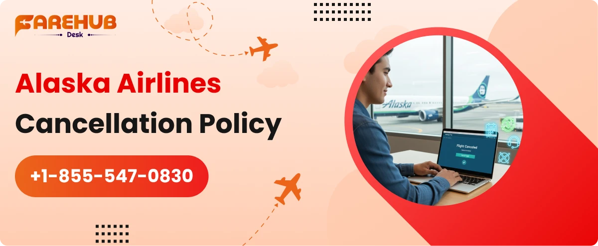Alaska Airlines cancellation policy